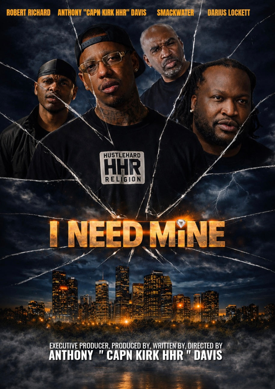 I NEED MINE- THE MOVIE